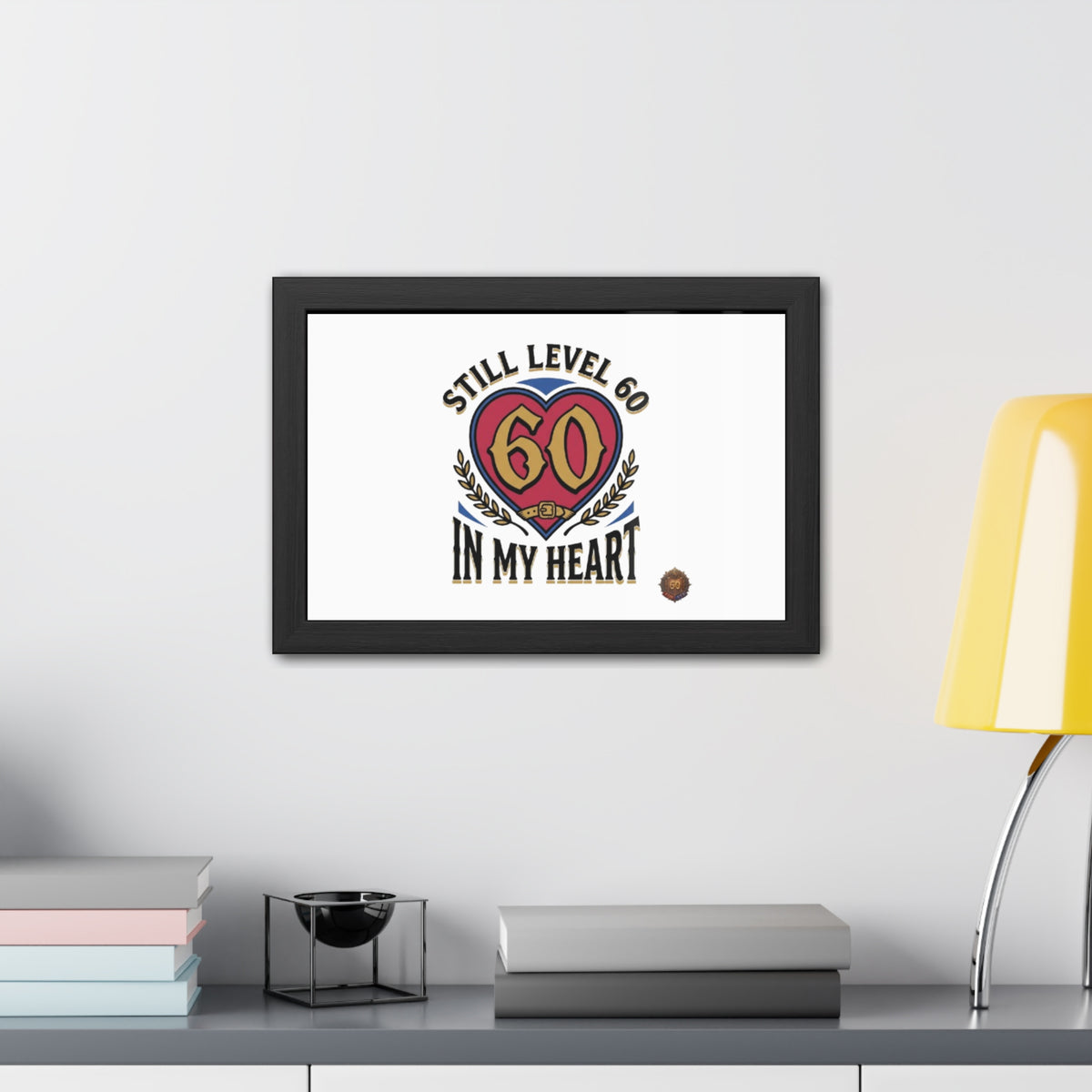 Framed Poster — "Still Level 60 In My Heart" 60th Birthday Retro Heart Print