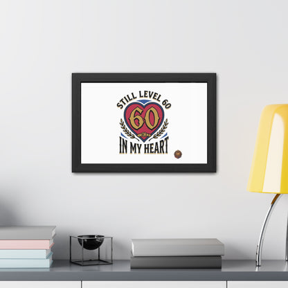 Framed Poster — "Still Level 60 In My Heart" 60th Birthday Retro Heart Print