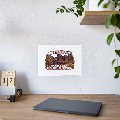 Gloss Poster — “The Real Endgame: Finding a Group for a Level 12 Dungeon” Gaming Wall Art
