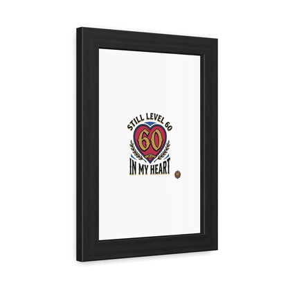 Framed Poster — "Still Level 60 In My Heart" 60th Birthday Retro Heart Print