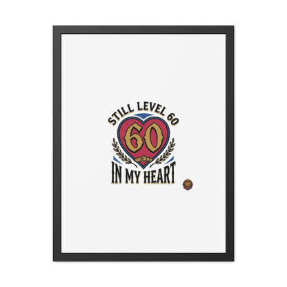 Framed Poster — "Still Level 60 In My Heart" 60th Birthday Retro Heart Print