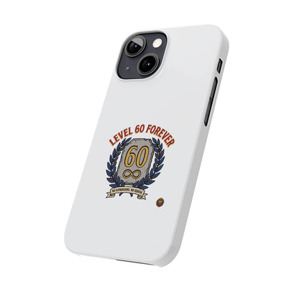 Level 60 Forever Slim Phone Case — 60th Birthday Gift, Milestone Celebration