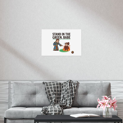 Stand in the Green, Babe Poster — Funny Gamer Spellcasting Art Print