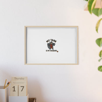 Framed Poster “My Tank Is My Husband” - Military Tank Lover Wall Art