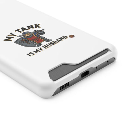 Phone Case with Card Holder — "My Tank Is My Husband" Gamer Military Wallet Case
