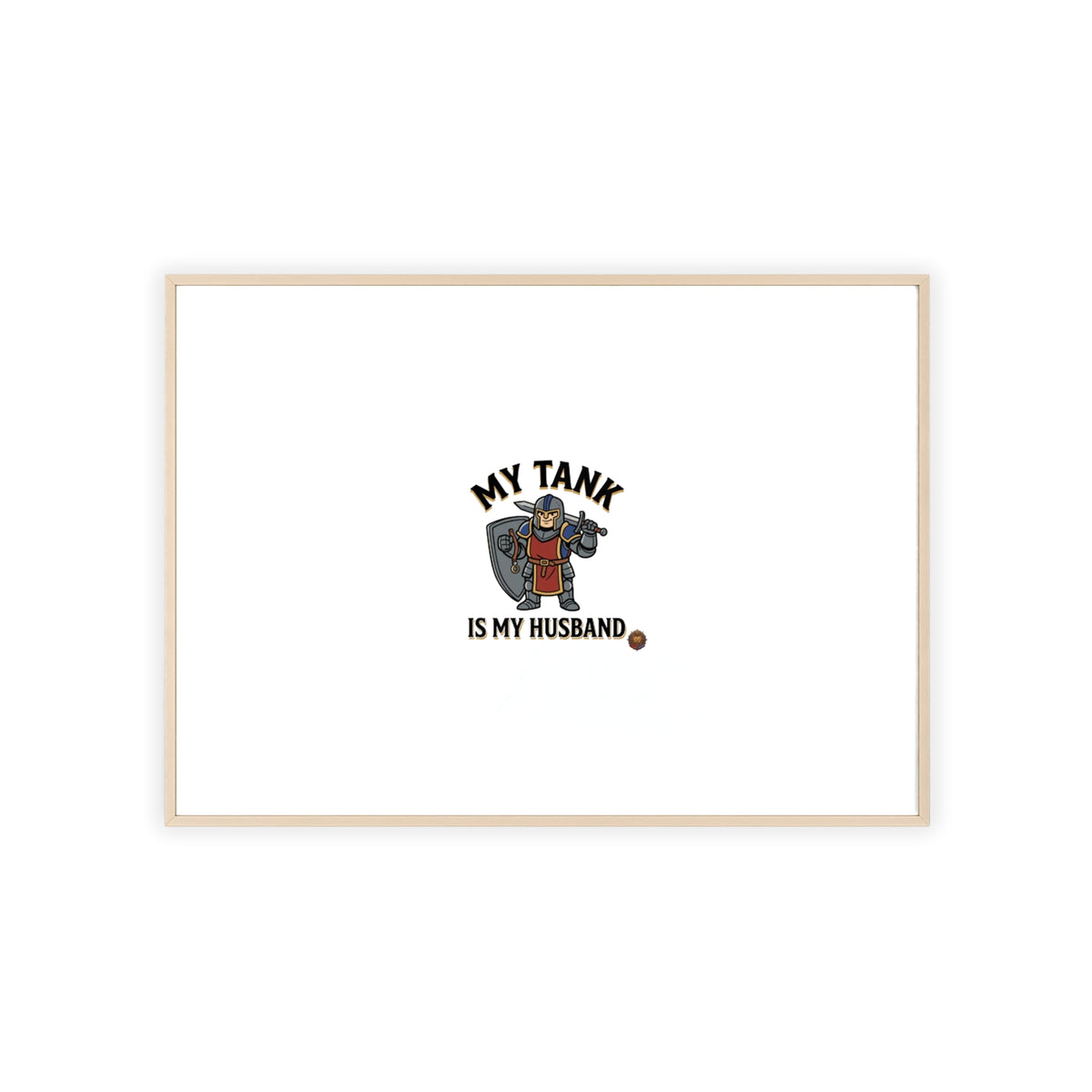 Framed Poster “My Tank Is My Husband” - Military Tank Lover Wall Art