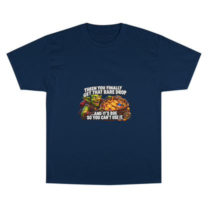 Gamer Meme T-Shirt — "Then You Finally Get That Rare Drop..." Funny RPG Loot Shirt