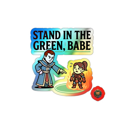 Holographic Die-Cut Sticker — "Stand in the Green, Babe" RPG Spell Sticker