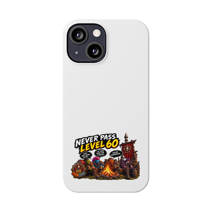 Phone Case — 'Never Pass Level 60' RPG Gamer Slim Case